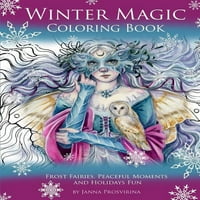 Knjiga bojanja zimska magija :ledene vile, mirni trenuci i veseli praznici Jeanne Prosvirine u mekim uvezima