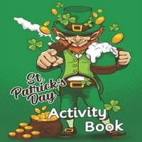 Knjiga aktivnosti Dana svetog Patrika: Smiješno bojanje za učenje leprechauna i povijesti Svetog Patrika za bojanje knjige za djecu