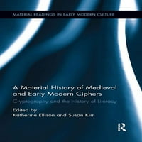 Čitanje materijala u ranonovovjekovnoj kulturi: materijalna Povijest srednjovjekovnih i ranonovovjekovnih šifri: kriptografija i